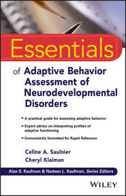бесплатно читать книгу Essentials of Adaptive Behavior Assessment of Neurodevelopmental Disorders автора Cheryl Klaiman