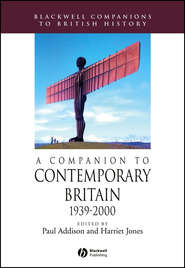 бесплатно читать книгу A Companion to Contemporary Britain 1939 - 2000 автора Paul Addison