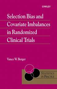 бесплатно читать книгу Selection Bias and Covariate Imbalances in Randomized Clinical Trials автора 