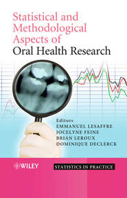 бесплатно читать книгу Statistical and Methodological Aspects of Oral Health Research автора Emmanuel Lesaffre