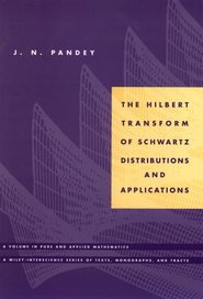 бесплатно читать книгу The Hilbert Transform of Schwartz Distributions and Applications автора 