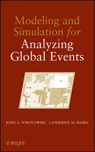 бесплатно читать книгу Modeling and Simulation for Analyzing Global Events автора John Sokolowski