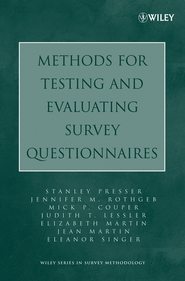 бесплатно читать книгу Methods for Testing and Evaluating Survey Questionnaires автора Elizabeth Martin