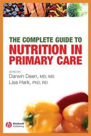 бесплатно читать книгу The Complete Guide to Nutrition in Primary Care автора Darwin Deen