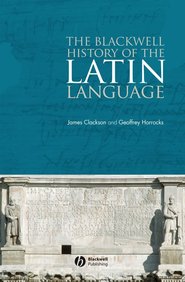 бесплатно читать книгу The Blackwell History of the Latin Language автора James Clackson