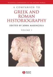 бесплатно читать книгу A Companion to Greek and Roman Historiography автора 