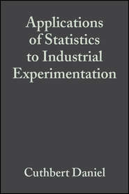 бесплатно читать книгу Applications of Statistics to Industrial Experimentation автора 