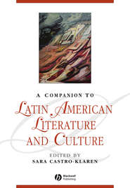 бесплатно читать книгу A Companion to Latin American Literature and Culture автора 