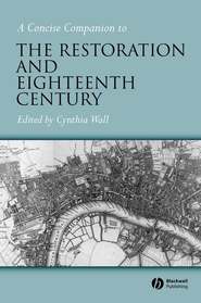 бесплатно читать книгу A Concise Companion to the Restoration and Eighteenth Century автора 