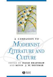 бесплатно читать книгу A Companion to Modernist Literature and Culture автора David Bradshaw
