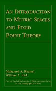 бесплатно читать книгу An Introduction to Metric Spaces and Fixed Point Theory автора William Kirk