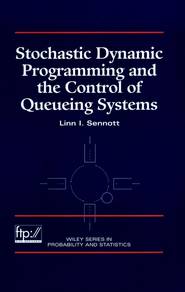 бесплатно читать книгу Stochastic Dynamic Programming and the Control of Queueing Systems автора 