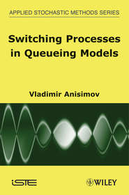 бесплатно читать книгу Switching Processes in Queueing Models автора 