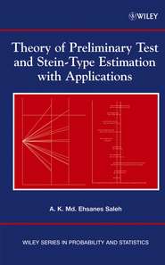 бесплатно читать книгу Theory of Preliminary Test and Stein-Type Estimation with Applications автора A. K. Md. Ehsanes Saleh