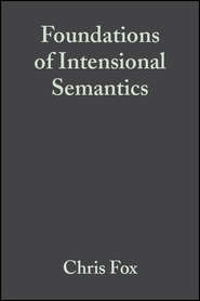 бесплатно читать книгу Foundations of Intensional Semantics автора Shalom Lappin