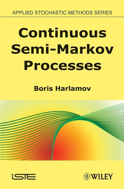 бесплатно читать книгу Continuous Semi-Markov Processes автора 