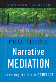 бесплатно читать книгу Practicing Narrative Mediation автора John Winslade