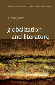 бесплатно читать книгу Globalization and Literature автора 