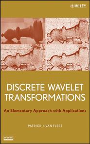 бесплатно читать книгу Discrete Wavelet Transformations автора Patrick J. Fleet