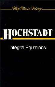 бесплатно читать книгу Integral Equations автора 