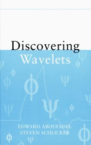 бесплатно читать книгу Discovering Wavelets автора Edward Aboufadel