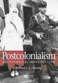 бесплатно читать книгу Postcolonialism автора Robert J. C. Young