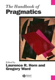 бесплатно читать книгу The Handbook of Pragmatics автора Laurence Horn