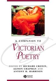 бесплатно читать книгу A Companion to Victorian Poetry автора Richard Cronin