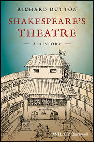 бесплатно читать книгу Shakespeare's Theatre: A History автора 