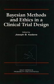 бесплатно читать книгу Bayesian Methods and Ethics in a Clinical Trial Design автора 