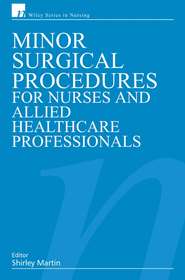 бесплатно читать книгу Minor Surgical Procedures for Nurses and Allied Healthcare Professional автора 