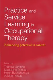 бесплатно читать книгу Practice and Service Learning in Occupational Therapy автора Theresa Lorenzo