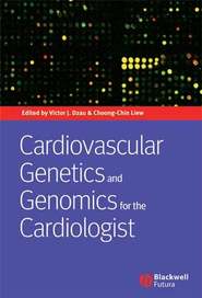 бесплатно читать книгу Cardiovascular Genetics and Genomics for the Cardiologist автора Choong-Chin Liew