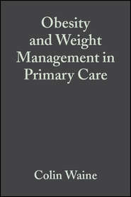 бесплатно читать книгу Obesity and Weight Management in Primary Care автора Nick Bosanquet