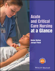 бесплатно читать книгу Acute and Critical Care Nursing at a Glance автора Helen Dutton