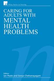 бесплатно читать книгу Caring for Adults with Mental Health Problems автора Ian Peate