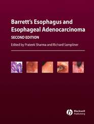 бесплатно читать книгу Barrett's Esophagus and Esophageal Adenocarcinoma автора Prateek Sharma