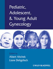 бесплатно читать книгу Pediatric, Adolescent and Young Adult Gynecology автора Albert Altchek