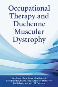 бесплатно читать книгу Occupational Therapy and Duchenne Muscular Dystrophy автора Ruth Johnston
