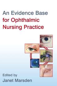 бесплатно читать книгу An Evidence Base for Ophthalmic Nursing Practice автора 