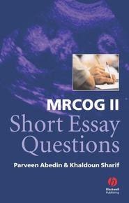 бесплатно читать книгу MRCOG II Short Essay Questions автора Parveen Abedin
