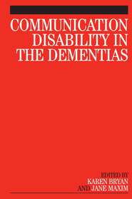 бесплатно читать книгу Communication Disability in the Dementias автора Karen Bryan