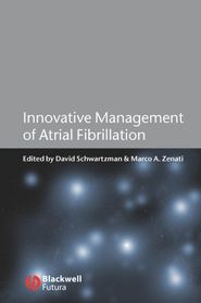 бесплатно читать книгу Innovative Management of Atrial Fibrillation автора David Schwartzman