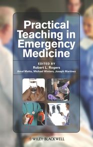 бесплатно читать книгу Practical Teaching in Emergency Medicine автора Amal Mattu