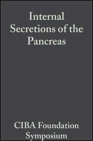 бесплатно читать книгу Internal Secretions of the Pancreas, Volume 9 автора  CIBA Foundation Symposium