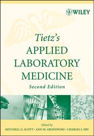 бесплатно читать книгу Tietz's Applied Laboratory Medicine автора Mitchell Scott