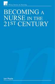 бесплатно читать книгу Becoming a Nurse in the 21st Century автора 