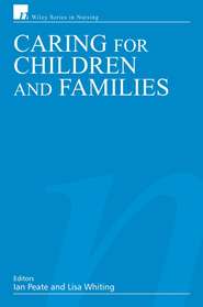 бесплатно читать книгу Caring for Children and Families автора Ian Peate