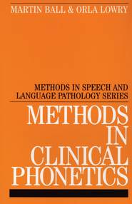 бесплатно читать книгу Methods in Clinical Phonetics автора Orla Lowry