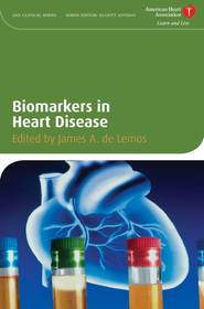 бесплатно читать книгу Biomarkers in Heart Disease автора James Lemos